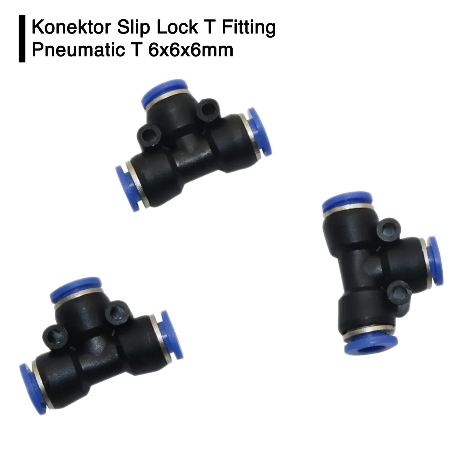 Konektor Slip Lock T Fitting Pneumatic T 6x6x6mm Irigasi